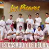 Los Picaros - Es Casado Y Le Pegan - Single